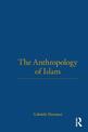 The Anthropology of Islam