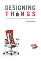 Designing Things: A Critical Introduction to the Culture of Objects