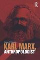 Karl Marx, Anthropologist