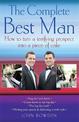 The Complete Best Man: How to Turn a Terrifying Prospect into a Piece of Cake