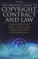 The Writer's Guide to Copyright, Contract and Law, 4th Edition: How to Enjoy Your Rights as an Author and Comply with Your Oblig