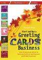 Start and Run a Greeting Cards Business, 2nd Edition: Lots of Practical Advice for Help You Build an Exciting and Profitable Bus