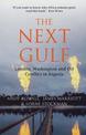 The Next Gulf: London, Washington and Oil Conflict in Nigeria