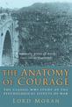 The Anatomy of Courage: The Classic WWI Study of the Psychological Effects of War