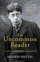 The Uncommon Reader: A Life of Edward Garnett