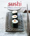 Sushi: Easy Recipes for Making Sushi at Home