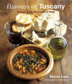 Flavours of Tuscany: Recipes from the Heart of Italy