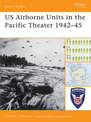 US Airborne Units in the Pacific Theater 1942-45