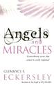 Angels And Miracles: Modern day miracles and extraordinary coincidences