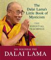 The Dalai Lama's Little Book of Mysticism: The Essential Teachings