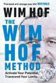 The Wim Hof Method: Activate Your Potential, Transcend Your Limits