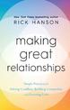 Making Great Relationships: Simple Practices for Solving Conflicts, Building Connection and Fostering Love