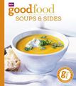 Good Food: Soups & Sides: Triple-tested recipes