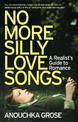 No More Silly Love Songs: A Realist's Guide To Romance