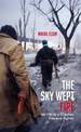 The Sky Wept Fire: My Life as a Chechen Freedom Fighter