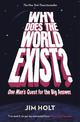 Why Does the World Exist?: One Man's Quest for the Big Answer