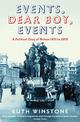 Events, Dear Boy, Events: A Political Diary of Britain 1921 to 2010