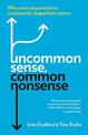 Uncommon Sense, Common Nonsense: Why some organisations consistently outperform others