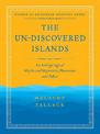 Un-Discovered Islands: An Archipelago of Myths and Mysteries, Phantoms and Fakes