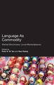 Language As Commodity: Global Structures, Local Marketplaces