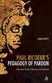 Paul Ricoeur's Pedagogy of Pardon: A Narrative Theory of Memory and Forgetting