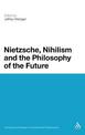 Nietzsche, Nihilism and the Philosophy of the Future