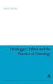 Heidegger, Ethics and the Practice of Ontology