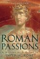 Roman Passions: A History of Pleasure in Imperial Rome