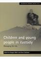 Children and young people in custody: Managing the risk