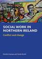 Social work in Northern Ireland: Conflict and change