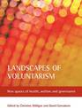 Landscapes of voluntarism: New spaces of health, welfare and governance