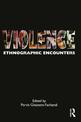 Violence: Ethnographic Encounters