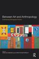 Between Art and Anthropology: Contemporary Ethnographic Practice