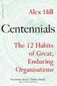 Centennials: The 12 Habits of Great, Enduring Organisations