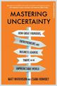 Mastering Uncertainty: How great founders, entrepreneurs and business leaders thrive in an unpredictable world