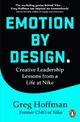 Emotion by Design: Creative Leadership Lessons from a Life at Nike