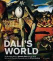 Dali's World: The Illustrated Story of Salvador Dali's Life and Work with over 20 Facsimile Documents from His Official Archive