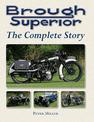 Brough Superior: The Complete Story