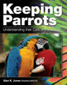 Keeping Parrots: Understanding their Care and Breeding