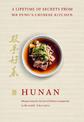 Hunan: A Lifetime of Secrets from Mr Peng's Chinese Kitchen