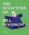 The Sculpture of Bill Woodrow