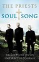 Soul Song: Reflections On An Unexpected Journey by The Priests