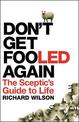 Don't Get Fooled Again: A Sceptic's Handbook