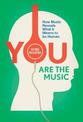 You Are the Music: How Music Reveals What it Means to be Human