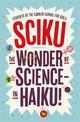 Sciku: The Wonder of Science - in Haiku!