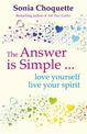 The Answer Is Simple: Love Yourself, Live Your Spirit