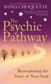 The Psychic Pathway: Reawakening the Voice of Your Soul