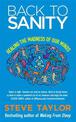 Back to Sanity: Healing the Madness of Our Minds