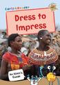 Dress to Impress: (Gold Non-fiction Early Reader)