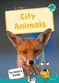 City Animals: (Turquoise Non-fiction Early Reader)